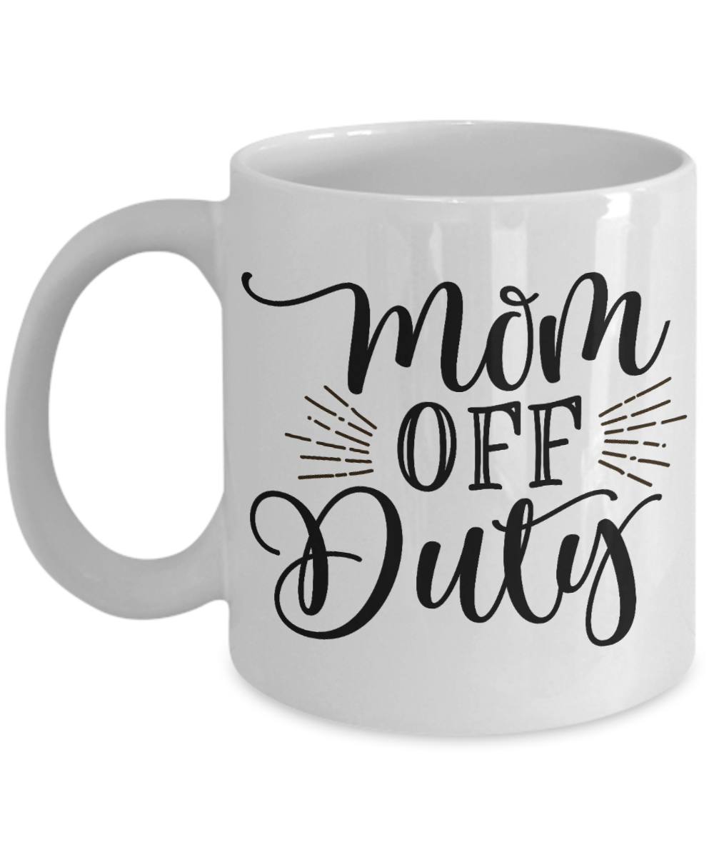 Mom off Duty 11oz  / 15oz Coffee Mug