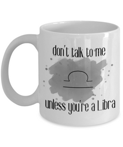 Don't talk unless you're Libra coffee Mug