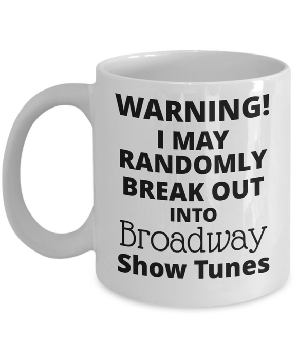 Broadway Show Tunes Warning 11oz  / 15oz Coffee Mug