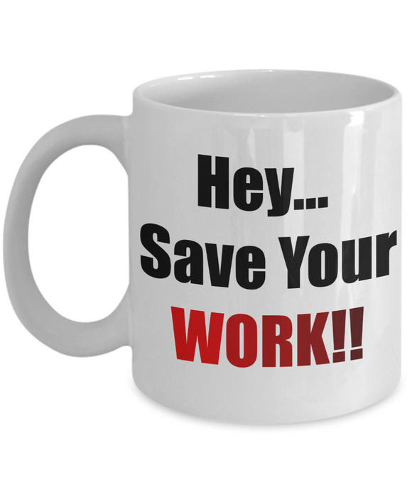 Save Your Work! Coffee Mug