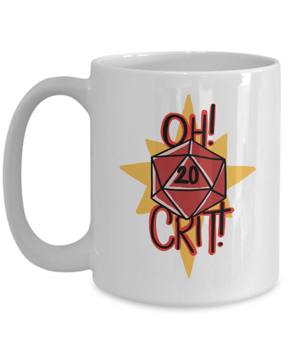 Oh Crit Nat 20 Dungeons and Dragons 11oz  / 15oz Coffee Mug