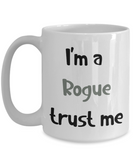 I'm A Rogue Trust Me Dungeons and Dragons 11oz or 15oz Coffee Mug