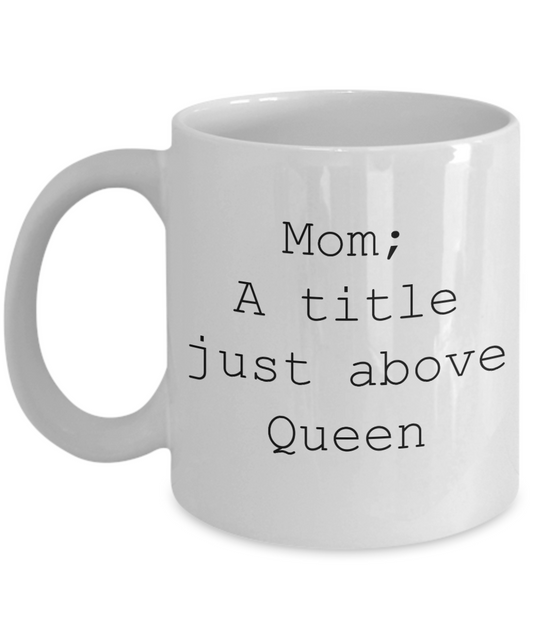 Mom is a queen coffee mug