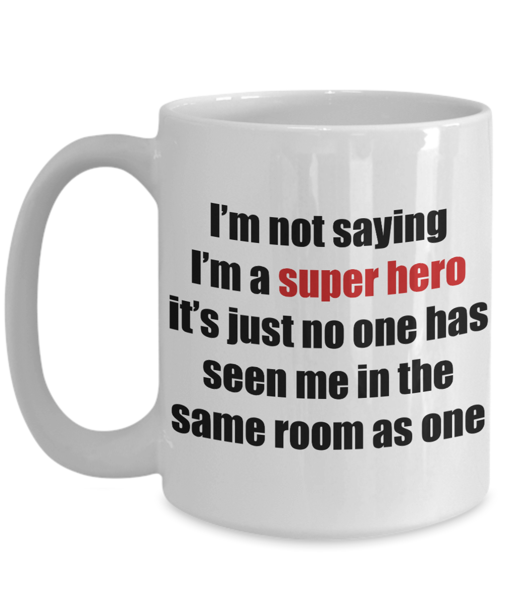 I'm not a super hero... but.... Coffee mug
