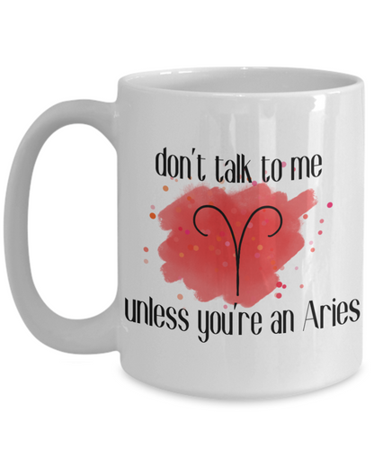 Don't talk unless you're Aries coffee mug