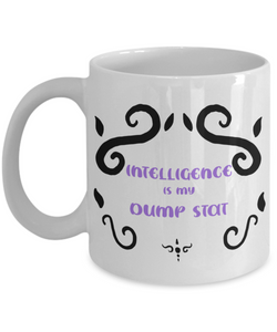 Intelligence Dump Stat Dungeons and Dragons 11oz  / 15oz Coffee Mug