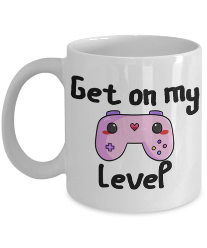 get on my level cute coffee mug