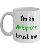 I'm an Artificer  Trust Me Dungeons and Dragons 11oz or 15oz Coffee Mug