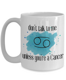 Don't talk unless you're Cancer coffee Mug