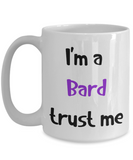 I'm a Bard Trust Me Dungeons and Dragons 11oz  / 15oz Coffee Mug